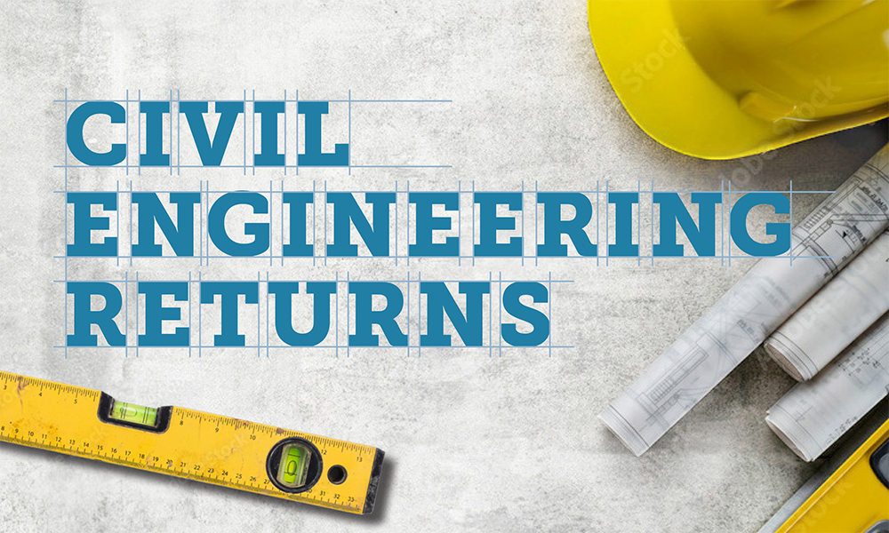 A graphic that reads: Civil engineering returns